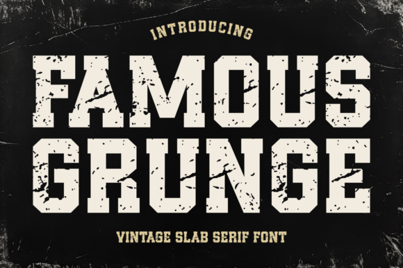 Famous Grunge: A Typeface with a Story to Tell